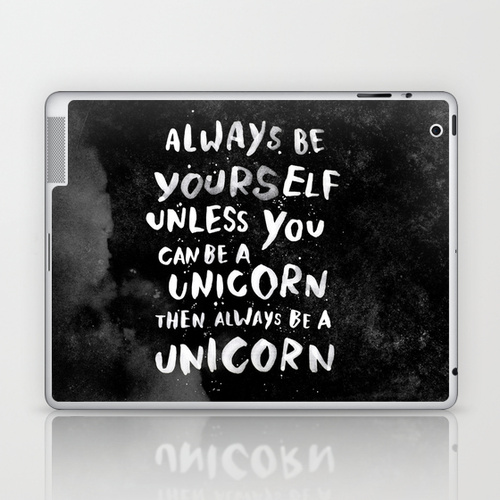 iPad sosiety6 ソサエティ6 LAPTOP & iPad アイパッド  シール Always be yourself. Unless you can be a unicorn, then always be a unicorn.